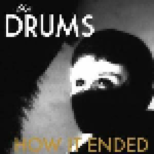 Cover - Drums, The: How It Ended