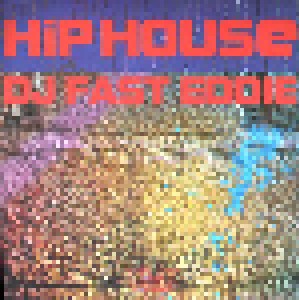 Cover - Fast Eddie: Hip House