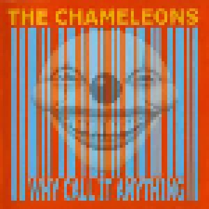 Cover - Chameleons, The: Why Call It Anything
