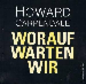 Howard Carpendale: Worauf Warten Wir (Promo-Single-CD) - Bild 1