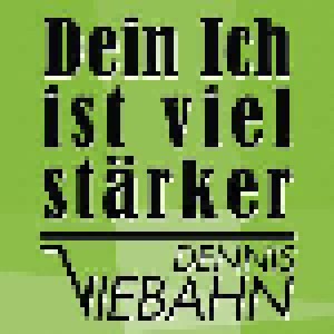 Dennis Viebahn: Dein Ich Ist Viel Stärker (Promo-Single-CD) - Bild 1