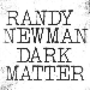 Randy Newman: Dark Matter (2017)