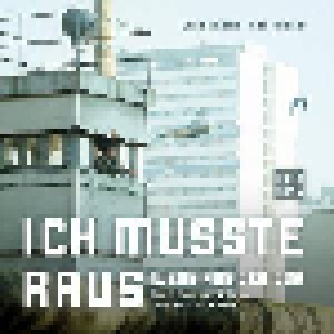 Cover - Constantin Hoffmann: Ich Musste Hier Raus - Wege Aus Der DDR