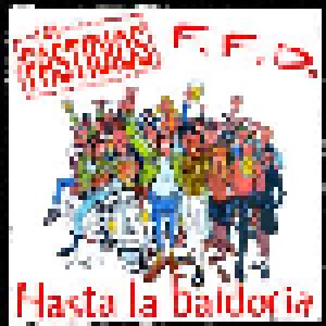 Los Fastidios + FFD: Hasta La Baldoria (Split-LP) - Bild 1