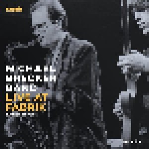 Michael Brecker Band: Live At Fabrik - Hamburg 1987 (2-LP) - Bild 1