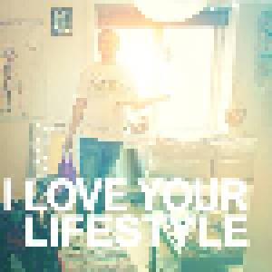 I Love Your Lifestyle: I Love Your Lifestyle - Cover
