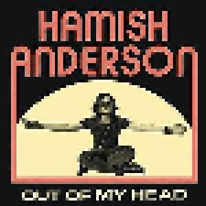 Hamish Anderson: Out Of My Head - Cover