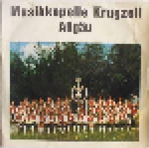 Musikkapelle Krugzell / Allgäu: Krugzeller Musikantenmarsch - Cover