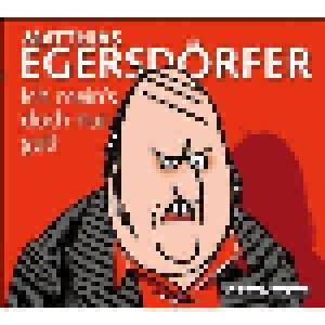 Matthias Egersdörfer: Ich Mein's Doch Nur Gut! (CD) - Bild 1
